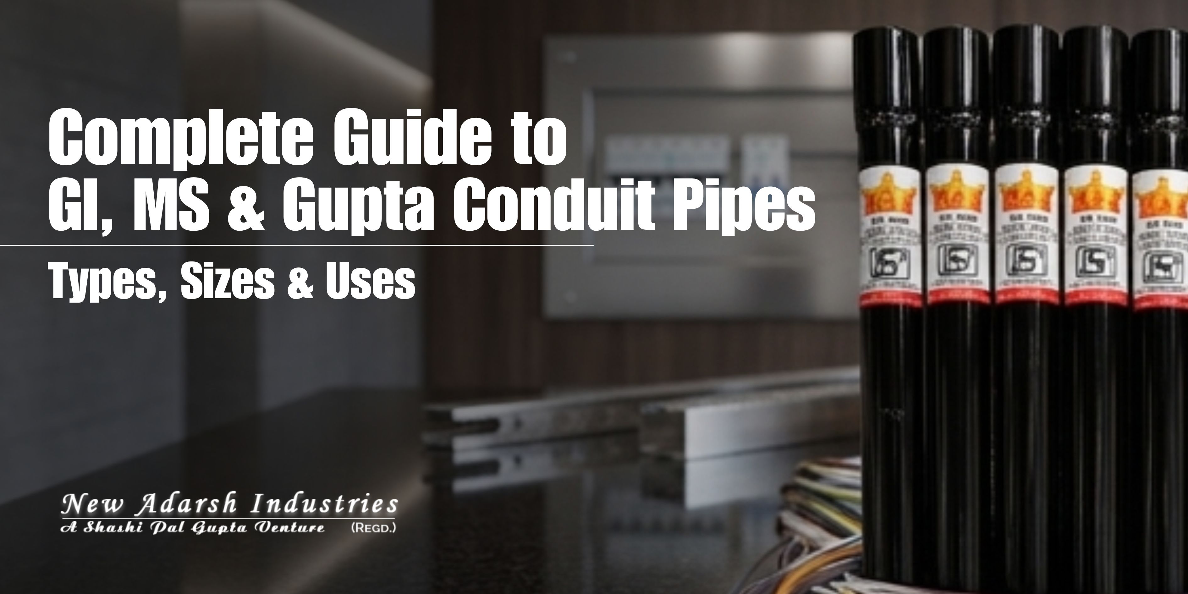 Complete Guide to GI, MS & Gupta Conduit Pipes: Types, Sizes & Uses